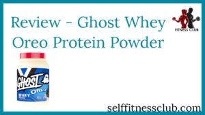 Read more about the article Ghost Whey Oreo Protein Powder – Review Guide 2023